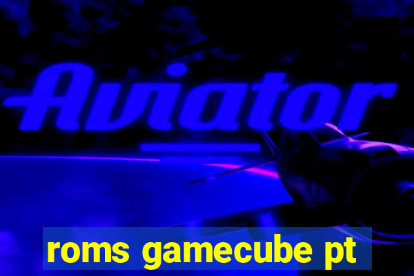 roms gamecube pt-br download